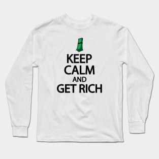 Keep calm and get rich Long Sleeve T-Shirt